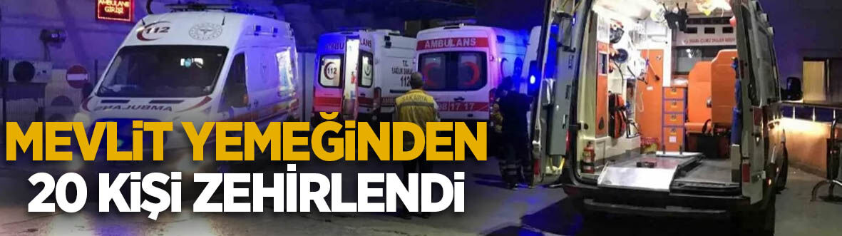 Mevlit yemeğinden yiyen 20 kişi hastanelik oldu
