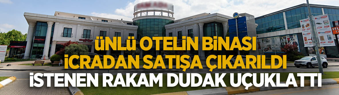 Sakarya'daki ünlü otelin binası icradan satılık