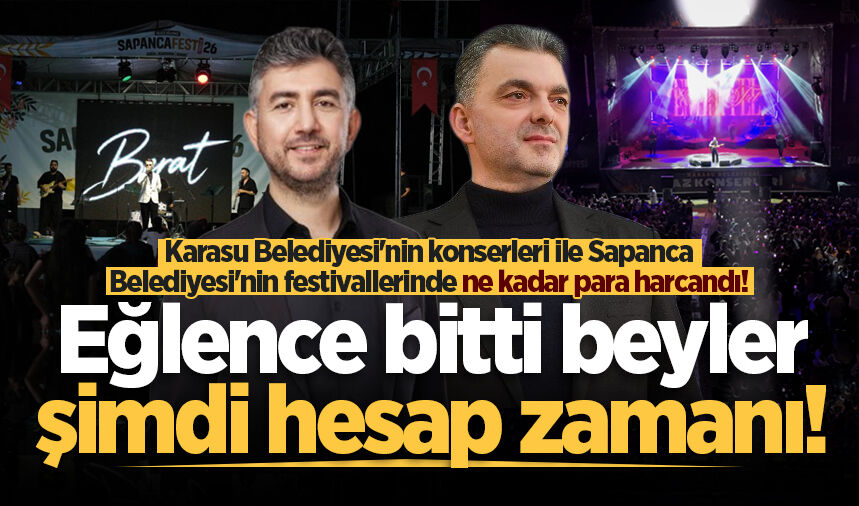 Karasu Belediyesi'nin konserleri ile Sapanca Belediyesi'nin festivallerinde ne kadar para harcandı!