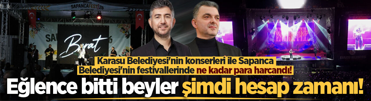 Karasu Belediyesi'nin konserleri ile Sapanca Belediyesi'nin festivallerinde ne kadar para harcandı!