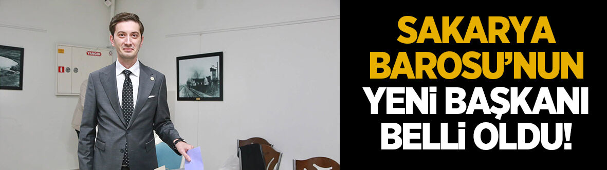 Sakarya Barosu'nun yeni başkanı belli oldu