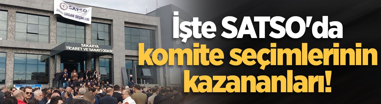 İşte SATSO'da komite seçimlerinin kazananları!