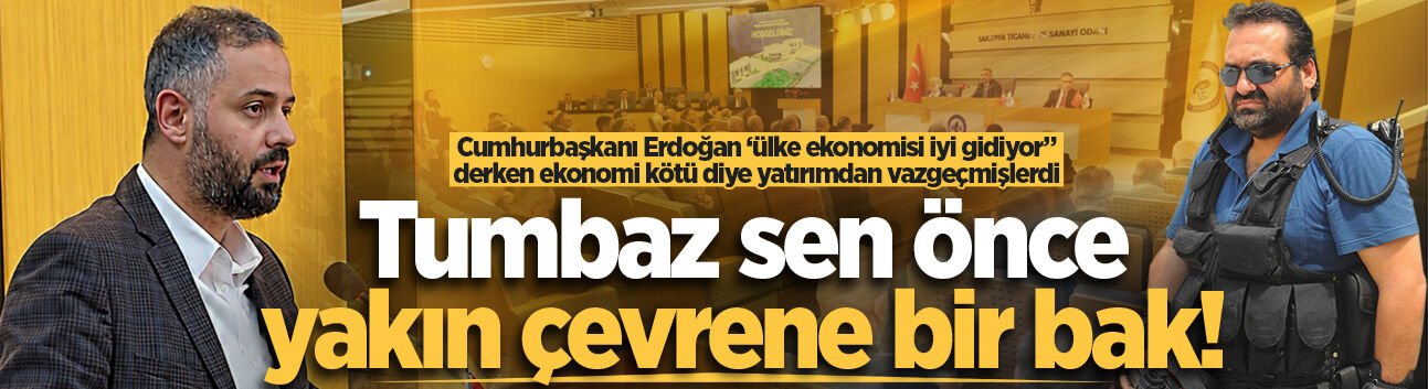 Tumbaz sen önce yakın çevrene bir bak!
