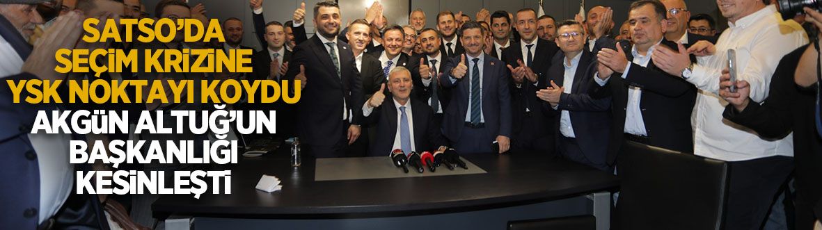 Flaş gelişme! YSK kararını verdi Akgün Altuğ'un başkanlığı kesinleşti