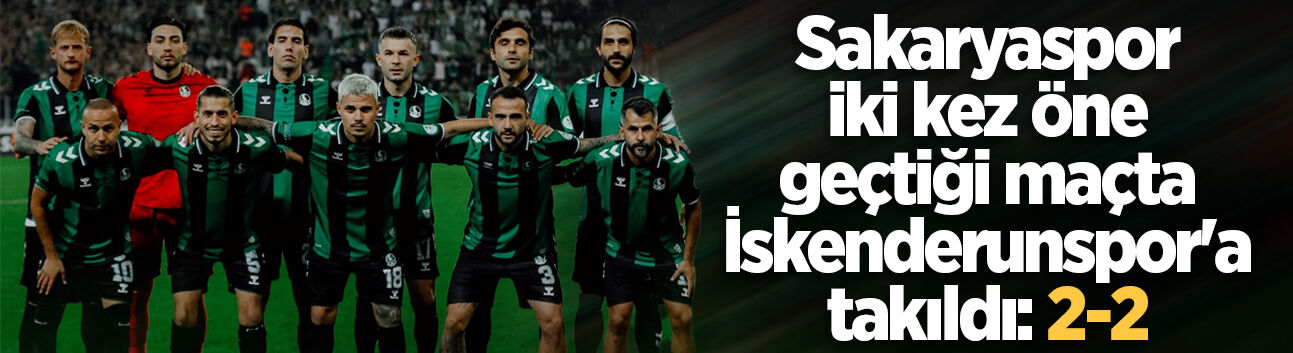 Sakaryaspor iki kez öne geçtiği maçta İskenderunspor'a takıldı: 2-2