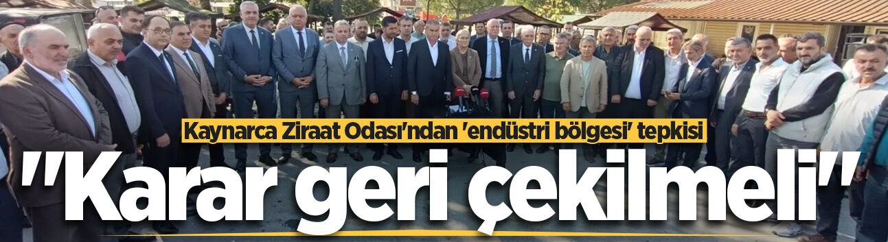 Kaynarca Ziraat Odası'ndan 'endüstri bölgesi' tepkisi: "Karar geri çekilmeli"