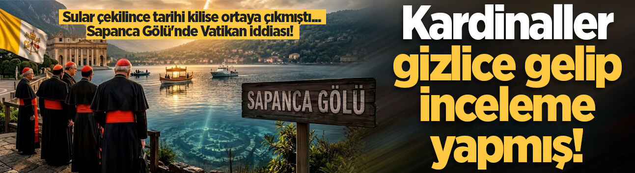 Sular çekilince tarihi kilise ortaya çıkmıştı... Sapanca Gölü'nde Vatikan iddiası! Kardinaller gizlice gelip inceleme yapmış!