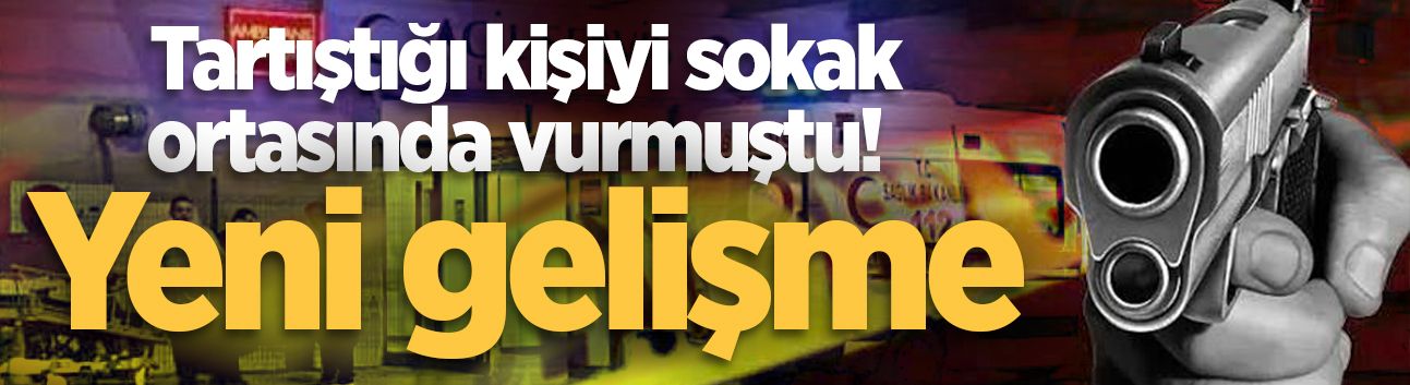 Adapazarı'nda tartıştığı kişiyi sokak ortasında vurmuştu! Yeni gelişme