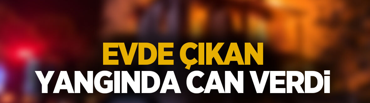 Yangında can verdi!