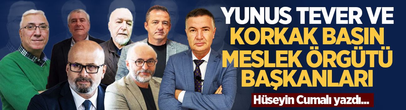 Yunus Tever ve korkak basın meslek örgütü başkanları