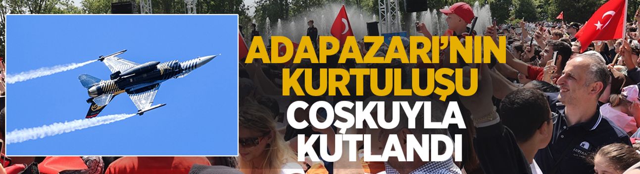Adapazarı'nın Kurtuluşu coşkuyla kutlandı