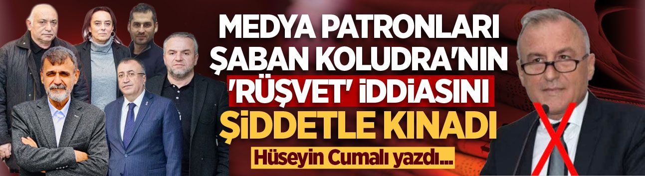 Medya Patronları Şaban Koludra’nın rüşvet iddiasını şiddetle kınadı