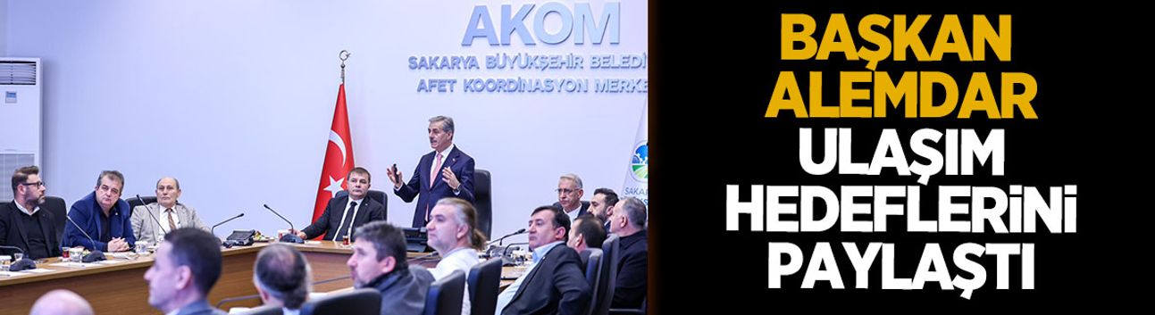 Başkan Alemdar ulaşım hedefini paylaştı