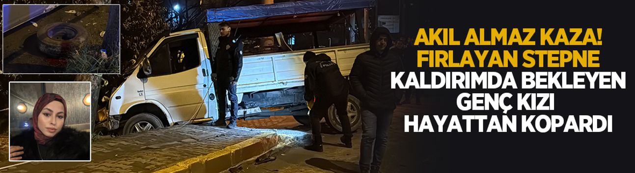 Erenler'deki feci kaza genç kızı hayattan kopardı