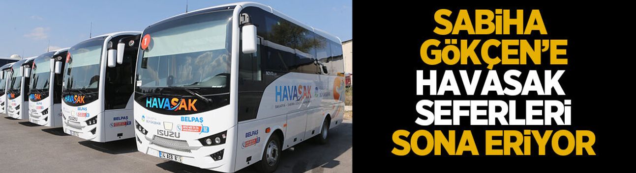 HAVASAK seferlerini sonlandırıyor