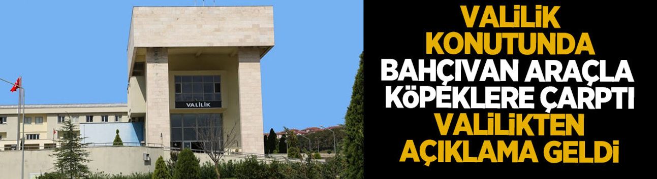 Valilik Konağı'ndaki olayla ilgili açıklama