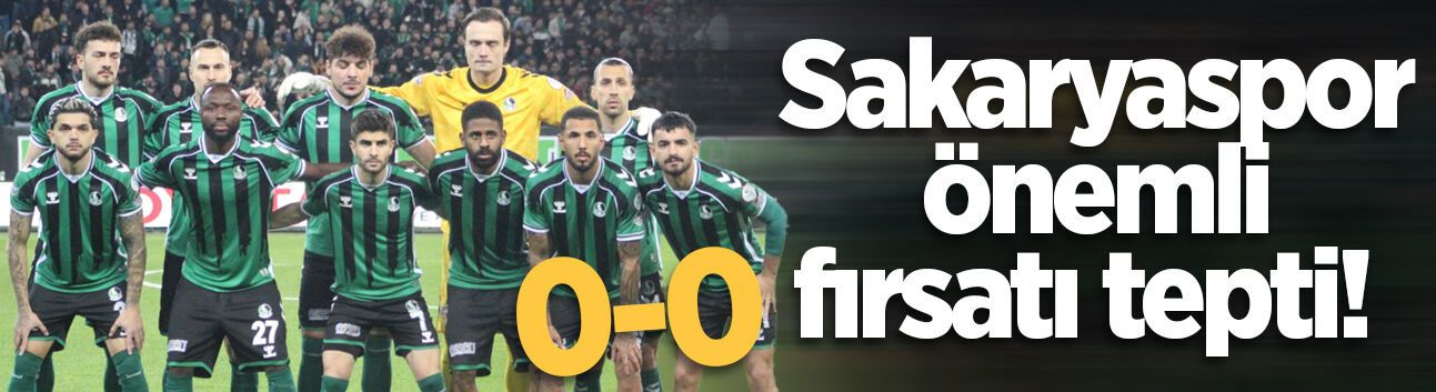 Sakaryaspor önemli fırsatı tepti!