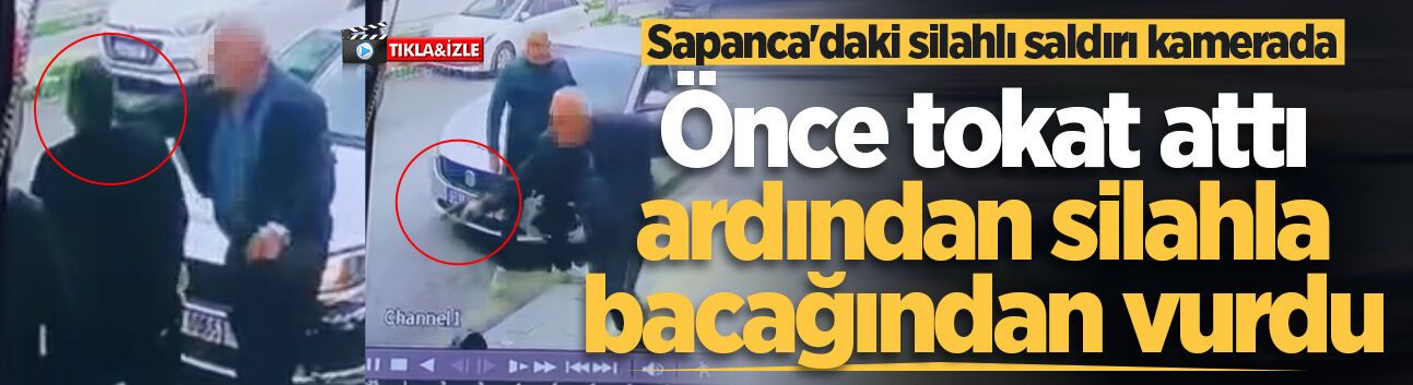 Sapanca'daki silahlı saldırı kamerada: Önce tokat attı, ardından silahla bacağından vurdu