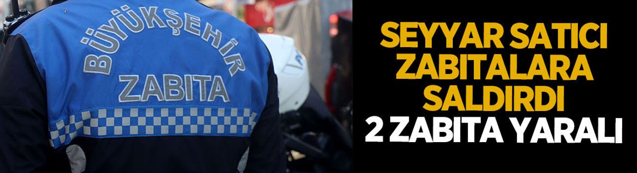 Zabıta ekiplerine saldırı: 2 yaralı