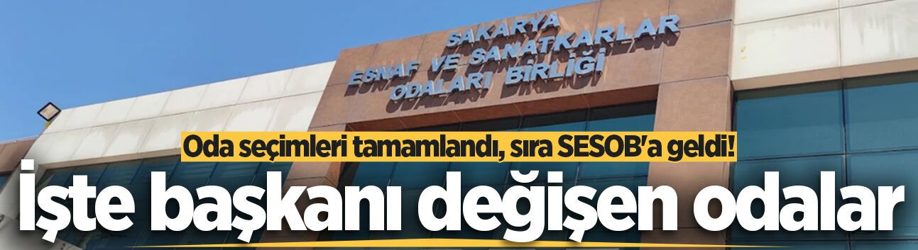 SESOB'ta oda seçimleri tamamlandı! İşte başkanı değişen odalar